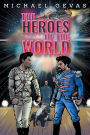 The Heroes Of The World