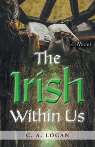 Title: The Irish Within Us, Author: C. A. Logan