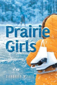 Title: Prairie Girls, Author: Barbara Wyatt