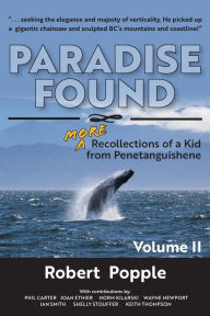Title: Paradise Found: MORE Recollections of a Kid from Penetanguishene, Author: Robert Popple