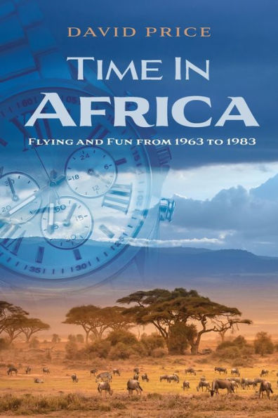 Time Africa: Flying and Fun from 1963 to 1983