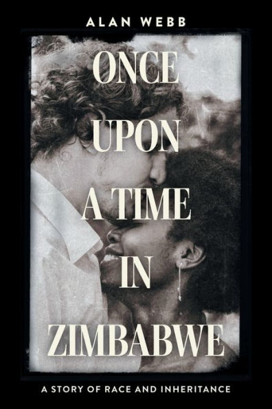 Once Upon A Time Zimbabwe: Story of Race and Inheritance