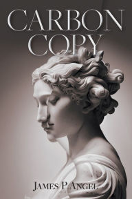 Title: Carbon Copy, Author: James P Angel