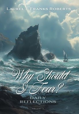 Why Should I Fear? Volume 2: Daily Reflections