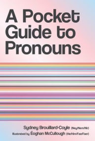 Title: A Pocket Guide to Pronouns, Author: Sydney Brouillard-Coyle