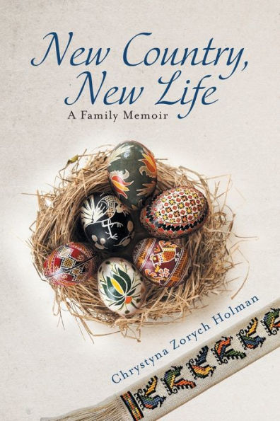 New Country, New Life: A Family Memoir