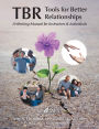Tbr: Tools for Better Relationships: A Working Manual for Instructors and Individuals