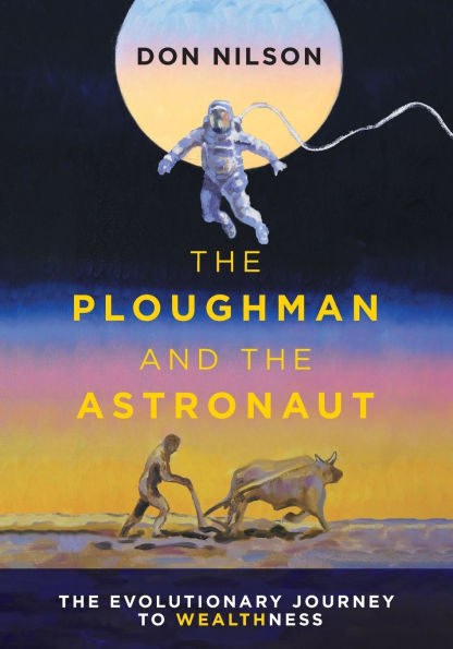 The Ploughman and Astronaut: Evolutionary Journey to WealthNess