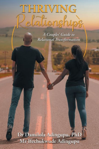 Thriving Relationships: A Couples' Guide to Relational Transformation