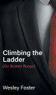 Climbing the Ladder: (On Broken Rungs)