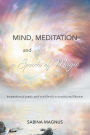Mind, Meditation and a Spark of Magic: Inspirational guide and workbook to transcend illusion