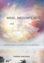 Mind, Meditation and a Spark of Magic: Inspirational guide and workbook to transcend illusion