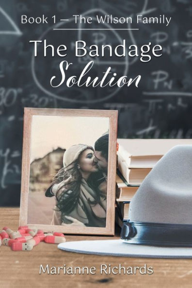The Bandage Solution: Book 1 - Wilson Family
