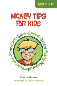 Title: Money Tips for Kids, Author: Alex Kulakov