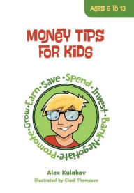 Title: Money Tips for Kids, Author: Alex Kulakov