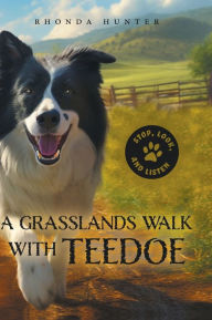 Title: A Grasslands Walk With Teedoe, Author: Rhonda Hunter