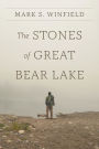The Stones of Great Bear Lake