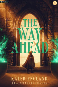 Title: The Way Ahead 4: A Litrpg Adventure, Author: Kaleb England