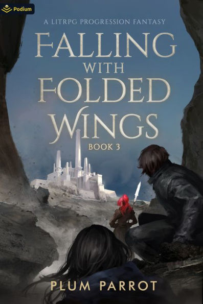 Falling with Folded Wings 3: A LitRPG Progression Fantasy