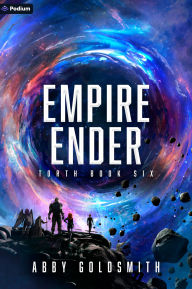 Title: Empire Ender: A Dark Sci-Fi Epic Fantasy, Author: Abby Goldsmith