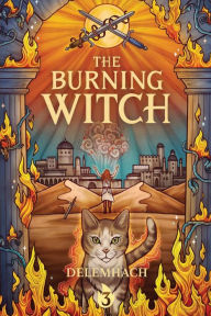 Amazon mp3 book downloads The Burning Witch 3: A Humorous Romantic Fantasy PDB DJVU by Delemhach 9781039448490 (English Edition)