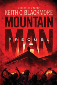 Online free books download Mountain Man Prequel by Keith C. Blackmore