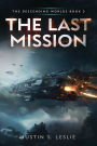 The Last Mission: A Military Sci-Fi Adventure