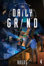 The Daily Grind 4: A Slice-of-Life LitRPG
