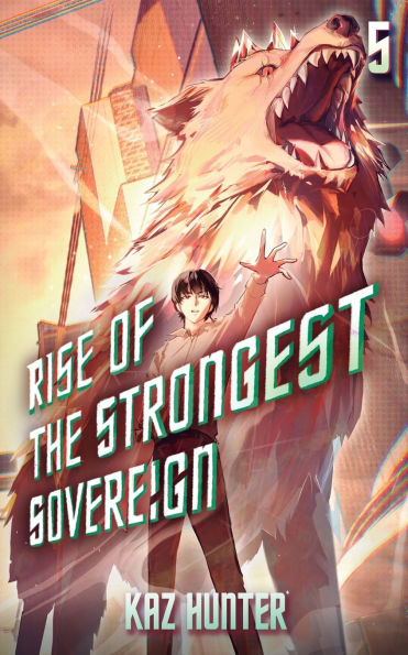 Rise of the Strongest Sovereign 5: A Post-Apocalyptic LitRPG