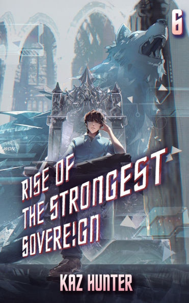 Rise of the Strongest Sovereign 6: A Post-Apocalyptic LitRPG