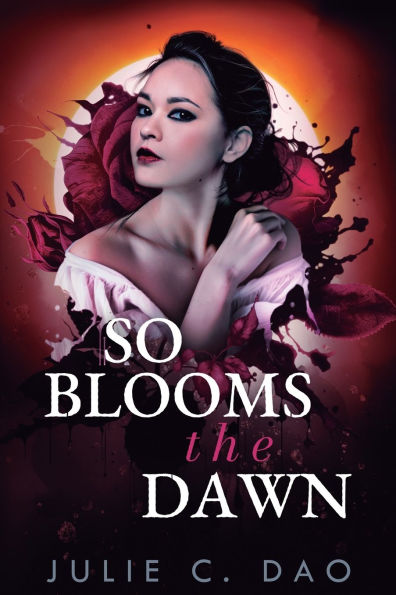 So Blooms the Dawn: A Tale of Romantic Gothic Horror