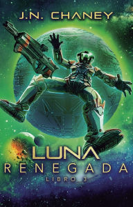 Title: Luna Renegada, Author: J N Chaney