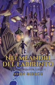 Title: Nei meandri del labirinto, Author: John Bierce
