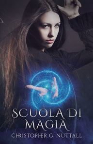 Title: Scuola di magia, Author: Christopher G Nuttall