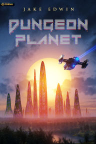 Title: Dungeon Planet, Author: Jake Edwin