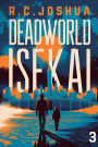Deadworld Isekai 3: A Sci-Fi LitRPG Adventure