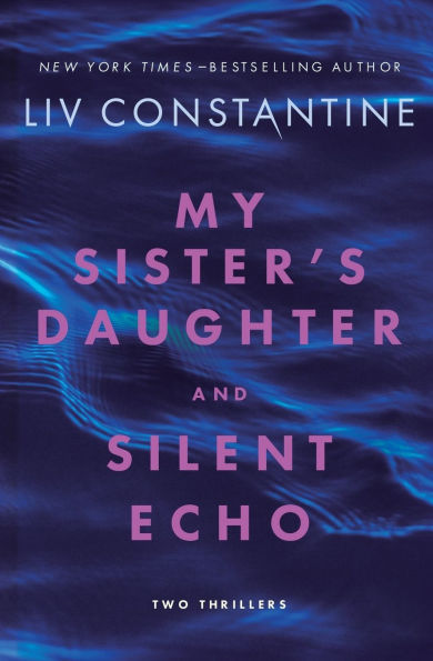 My Sister's Daughter and Silent Echo: Two Thrillers