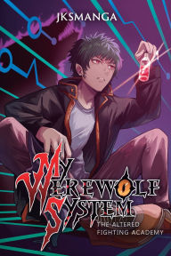 Title: The Altered Fighting Academy: A LitRPG Progression Fantasy, Author: JKSManga