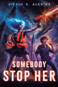 Android ebook download free Somebody Stop Her: A Superhero/Apocalypse LitRPG 9781039481466 CHM RTF