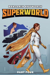 Free book downloads for ipod shuffle Superworld 4: An Alternate Reality Fantasy in English by Benjamin Keyworth 9781039482210 CHM