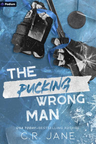 Title: The Pucking Wrong Man: A Hockey Romance, Author: C.R. Jane