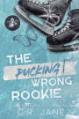The Pucking Wrong Rookie: A Hockey Romance