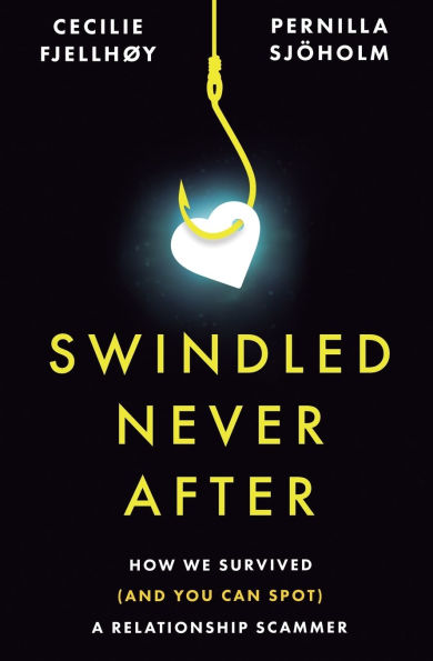 Swindled Never After: How We Survived (and You Can Spot) a Relationship Scammer
