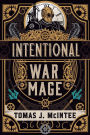 Intentional War Mage: A Steampunk Military Fantasy