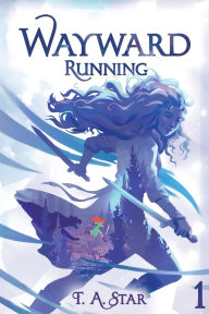 Download free ebooks online pdf Wayward: Running: An Isekai LitRPG (English Edition) by T. A. Star