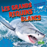 Title: Les grands requins blancs (Great White Sharks), Author: Julie K. Lundgren