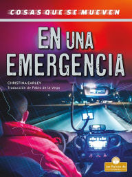 Title: En una emergencia (In an Emergency), Author: Christina Earley