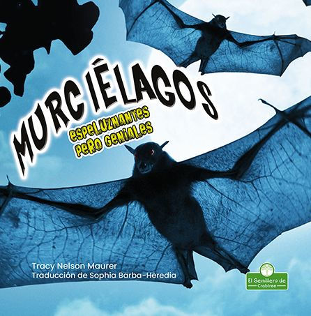 Murcielagos espeluznantes pero geniales (Creepy But Cool Bats)