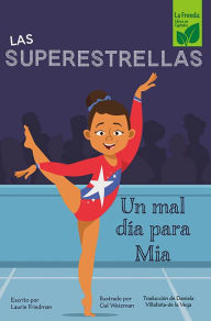 Title: Un mal dia para Mia (Mia's Bad Day), Author: Laurie B. Friedman