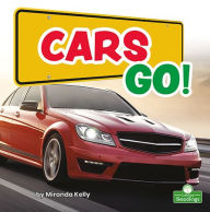 Title: Cars Go!, Author: Miranda Kelly